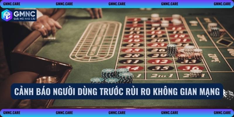 Cảnh báo người dùng trước rủi ro không gian mạng