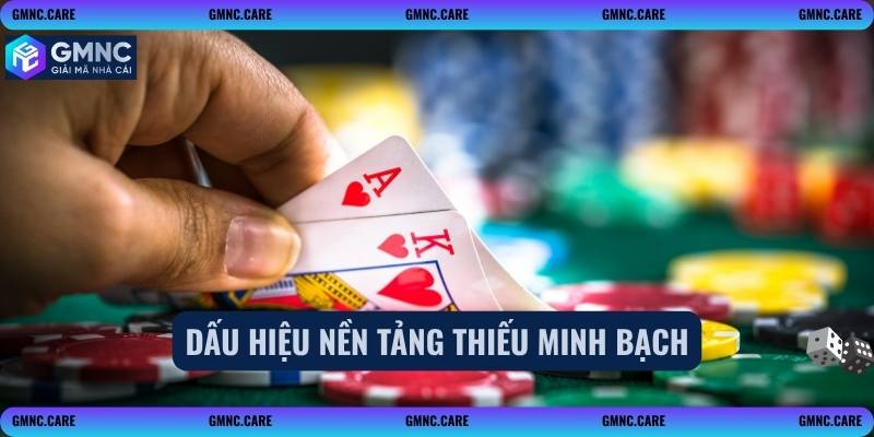 Dấu hiệu nền tảng thiếu minh bạch