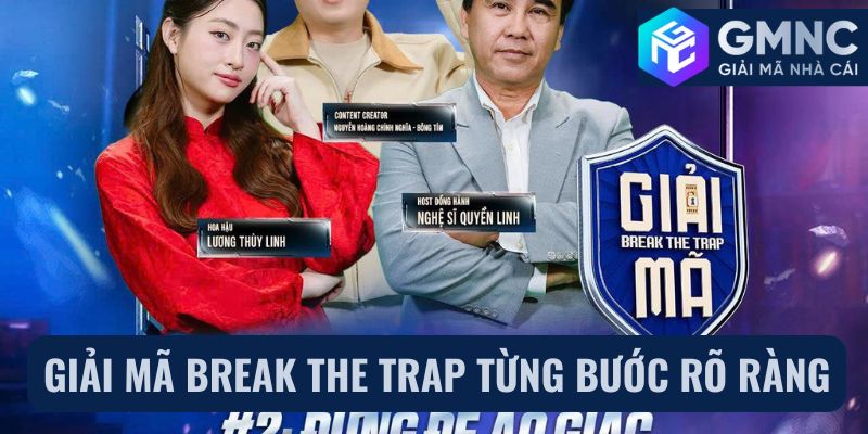 Giải mã Break The Trap từng bước rõ ràng