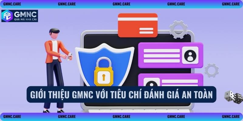 Giới thiệu GMNC với tiêu chí đánh giá an toàn