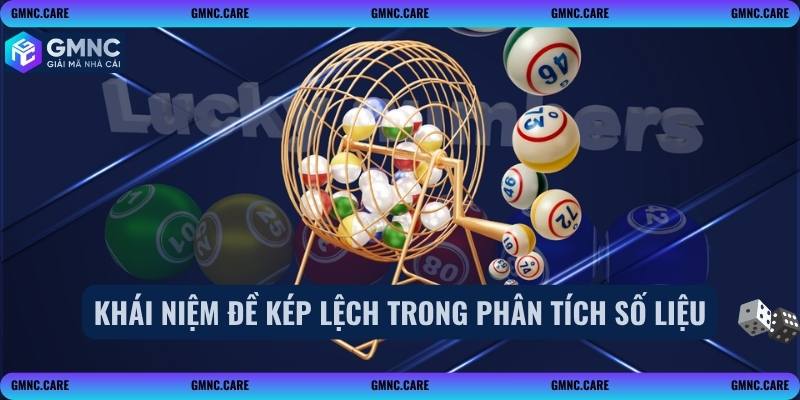 Khái niệm đề kép lệch trong phân tích số liệu