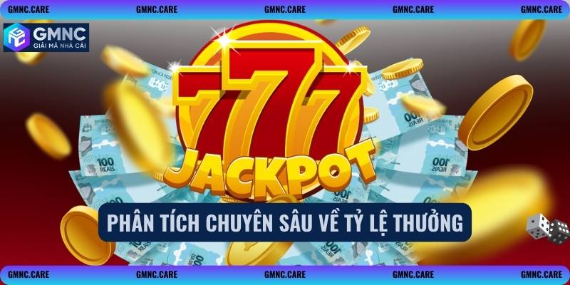 Phân tích chuyên sâu về tỷ lệ thưởng