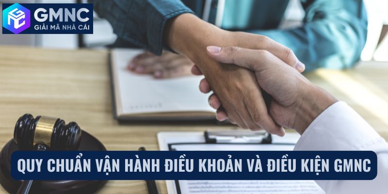 Quy chuẩn vận hành điều khoản và điều kiện GMNC